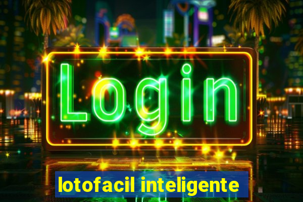 lotofacil inteligente